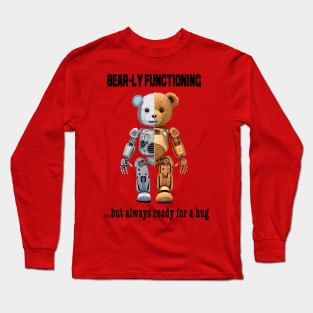 Bear-ly functioning... but always ready for a hug Long Sleeve T-Shirt